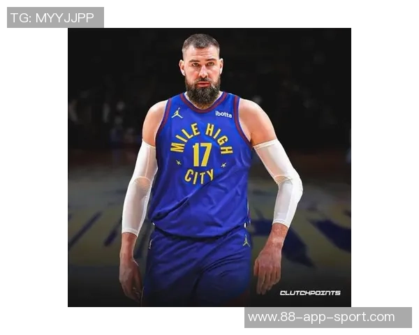 约基奇盛赞瓦兰天赋出众称其为另一个版本的自己